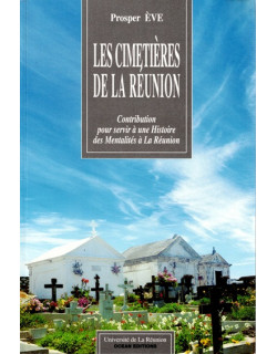 CIMETIERES DE LA REUNION - PROSPER EVE - 1994
