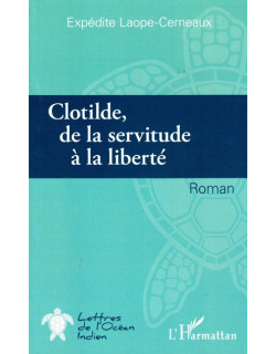CLOTILDE DE LA SERVITUDE A LA LIBERTE - EXPEDITE LAOPE-CERNEAUX - 2023