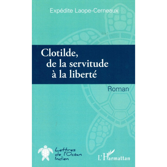 CLOTILDE DE LA SERVITUDE A LA LIBERTE - EXPEDITE LAOPE-CERNEAUX - 2023