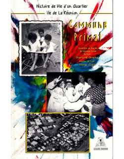 COMMUNE PRIMAT : HISTOIRE DE LA VIE D'UN QUARTIER - CHARLOTTE CHOPINET -1996