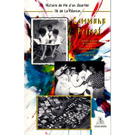 COMMUNE PRIMAT : HISTOIRE DE LA VIE D'UN QUARTIER - CHARLOTTE CHOPINET -1996