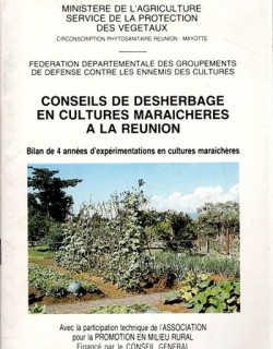 CONSEILS DE DSHERBAGE EN CULTURES MARAICHERES A LA REUNION - APR - 1984