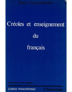 CREOLES ET ENSEIGNEMENT DU FRANCAIS - CHAUDENSON (1989)