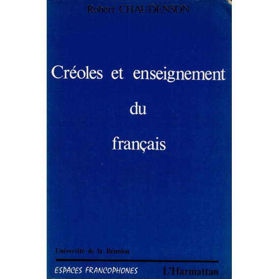 CREOLES ET ENSEIGNEMENT DU FRANCAIS - CHAUDENSON (1989)