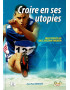 CROIRE EN SES UTOPIES - JEAN-PAUL GEREONE - 2009