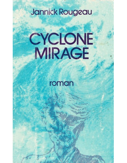 CYCLONE MIRAGE - JANNICK ROUGEAU - 1982