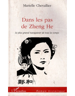 DANS LES PAS DE ZHENG HE - MARIELLE CHEVALLIER - 2010