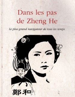 DANS LES PAS DE ZHENG HE - MARIELLE CHEVALLIER - 2010