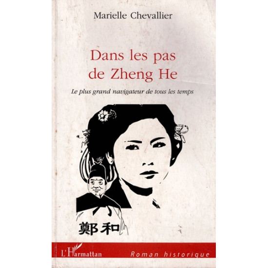 DANS LES PAS DE ZHENG HE - MARIELLE CHEVALLIER - 2010