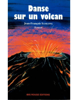 DANSE SUR UN VOLCAN - JEAN-FRANCOIS SAMLONG -2001