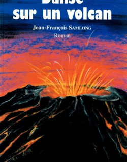 DANSE SUR UN VOLCAN - JEAN-FRANCOIS SAMLONG -2001