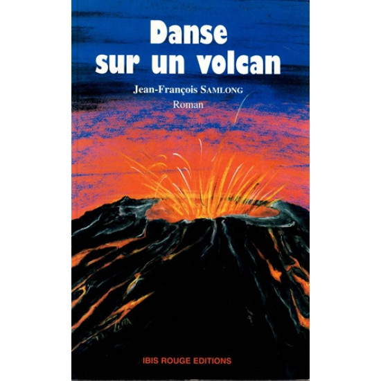 DANSE SUR UN VOLCAN - JEAN-FRANCOIS SAMLONG -2001