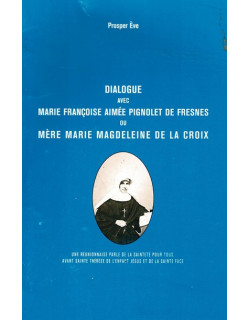 DIALOGUE AVEC MERE MARIE MADELEINE DE LACROIX - PROSPER EVE - 2003