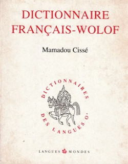 DICTIONNAIRE FRANCAIS - WOLOF - MAMADOU CISSE - 1998