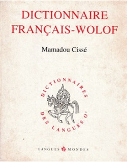DICTIONNAIRE FRANCAIS - WOLOF - MAMADOU CISSE - 1998