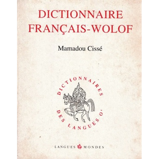 DICTIONNAIRE FRANCAIS - WOLOF - MAMADOU CISSE - 1998