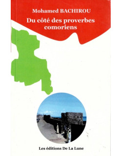DU CÔTE DES PROVERBES COMORIENS - MOHAMED BACHIROU - 2006