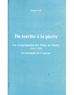 DU TORCHIS A LA PIERRE - PROSPER EVE - 1999