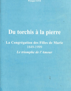 DU TORCHIS A LA PIERRE - PROSPER EVE - 1999