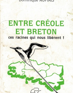ENTRE CREOLE ET BRETON - DOMINIQUE AUPIAIS - 1991
