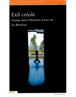 EXIL CREOLE : VOYAGE DANS l'HISTOIRE D'UNE ÎLE - OLIVIER SOUFFLET - 2001