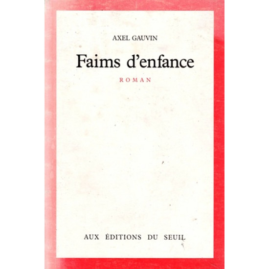 FAIM D'ENFANCE - AXEL GAUVIN - 1987