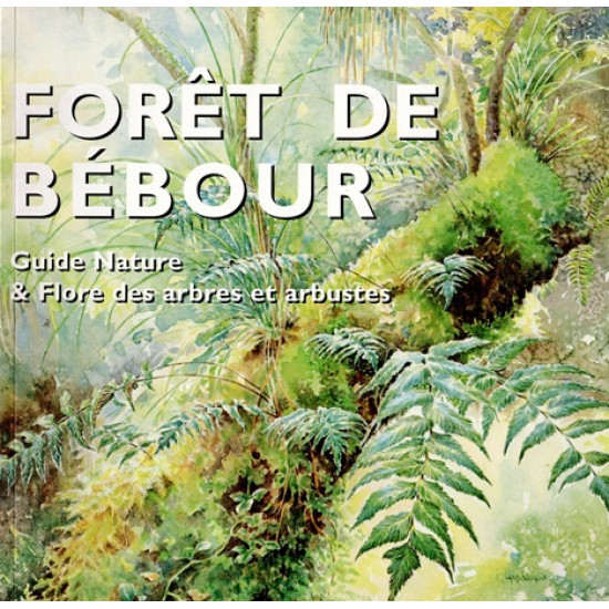 FORET DE BEBOUR - GUIDE NATURE -  ROGER LAVERGNE - 2003