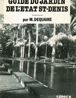 GUIDE DU JARDIN DE L'ETAT SAINT-DENIS - DEQUAIRE - 1984