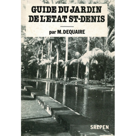 GUIDE DU JARDIN DE L'ETAT SAINT-DENIS - DEQUAIRE - 1984