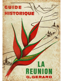 GUIDE HISTORIQUE - LA REUNION - GABRIEL GERARD - 1976