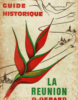 GUIDE HISTORIQUE - LA REUNION - GABRIEL GERARD - 1976