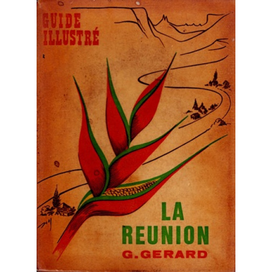 GUIDE ILLUSTRE DE l'ÎLE DE LA REUNION - GABRIEL GERARD - 1970