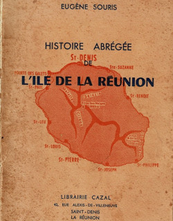 HISTOIRE ABREGEE DE L'ILE DE LA REUNION - EUGENE SOURIS - 1965
