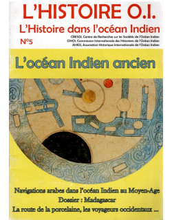 L'HISTOIRE DANS L'OCEAN INDIEN - N°5 - NAVIGATIONS ARABES - MADAGASCAR - 2017