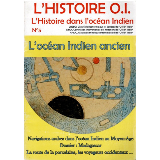 L'HISTOIRE DANS L'OCEAN INDIEN - N°5 - NAVIGATIONS ARABES - MADAGASCAR - 2017