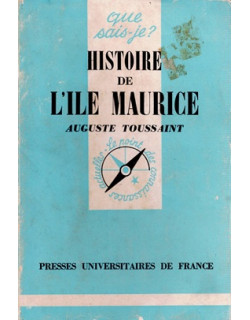 HISTOIRE DE L'ÎLE MAURICE - AUGUSTE TOUSSAINT - 1971