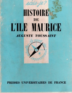 HISTOIRE DE L'ÎLE MAURICE - AUGUSTE TOUSSAINT - 1971