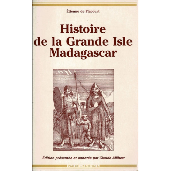 HISTOIRE DE LA GRANDE ISLE DE MADAGASCAR - ETIENNE DE FLACOURT -1985