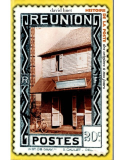 HISTOIRE DE LA POSTE A LA REUNION - DAVID HUET - 1996