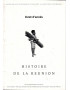 HISTOIRE DE LA REUNION - ANTHOLOGIE DE DOCUMENTS D'ARCHIVE - ALBERT JAUZE - 2000