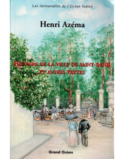 HISTOIRE DE LA VILLE DE SAINT-DENIS - HENRI AZEMA - TEXTE DE 1926 - 2001