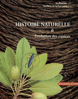 HISTOIRE NATURELLE ET EVOLUTIONS DES ESPECES A LA REUNION - SOPHIE LAVAUX - 1999