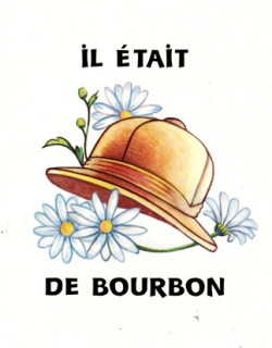 IL ETAIT DE BOURBON - GILBERT MANES - 1995