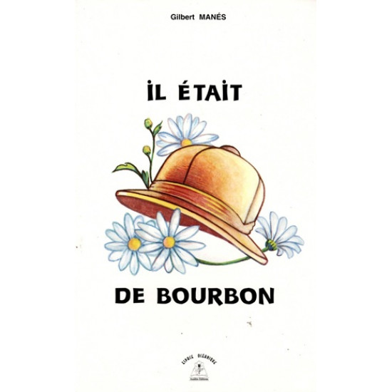 IL ETAIT DE BOURBON - GILBERT MANES - 1995
