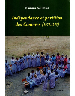 INDEPENDANCE ET PARTITION DES COMORES - 1974-1978 - N. NAHOUZA - 2005