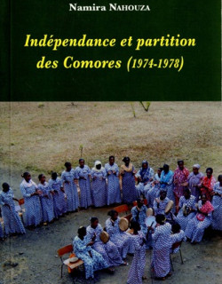 INDEPENDANCE ET PARTITION DES COMORES - 1974-1978 - N. NAHOUZA - 2005