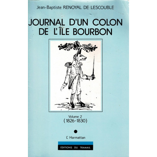 JOURNAL D'UN COLON DE L'ILE BOURBON - TOME 2 - JEAN BAPTISTE DE LESCOUBLE - 1990