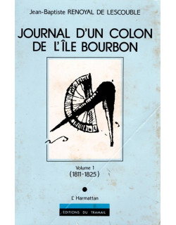 JOURNAL D'UN COLON DE L'ILE BOURBON - TOME 1 - JEAN BAPTISTE DE LESCOUBLE - 1990