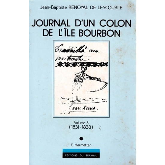 JOURNAL D'UN COLON DE L'ILE BOURBON - TOME 3 - JEAN BAPTISTE DE LESCOUBLE - 1990