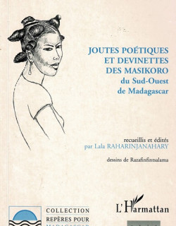 JOUTES POETIQUES ET DEVINETTES DES MASIKORO DU SUD EST DE MADAGASCAR